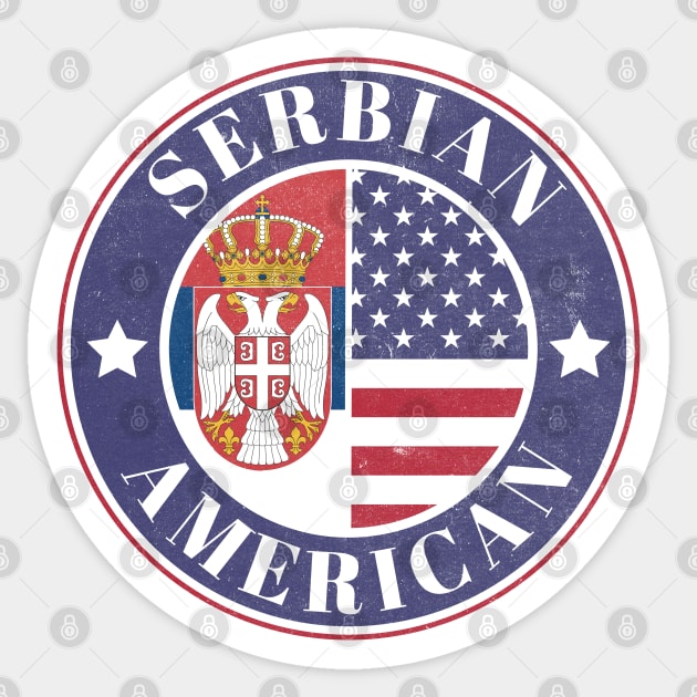 Proud Serbian-American Badge - Serbia Flag Sticker by Yesteeyear
